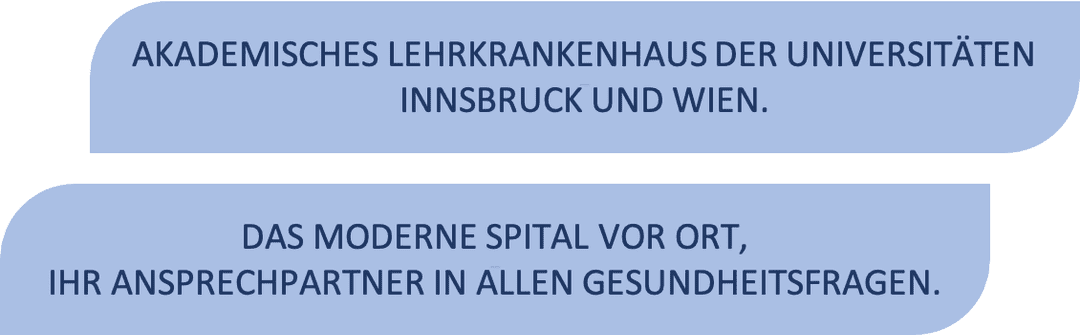 Akademisches Lehrkrankenhaus der Universitäten Innsbruck und Wien. Das moderne Spital vor Ort, Ihr Ansprechpartner in allen Gesundheitfragen.